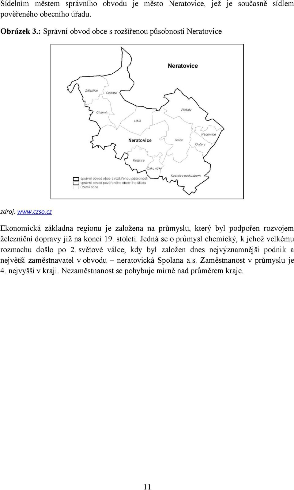 cz Ekonomická základna regionu je založena na průmyslu, který byl podpořen rozvojem železniční dopravy již na konci 19. století.