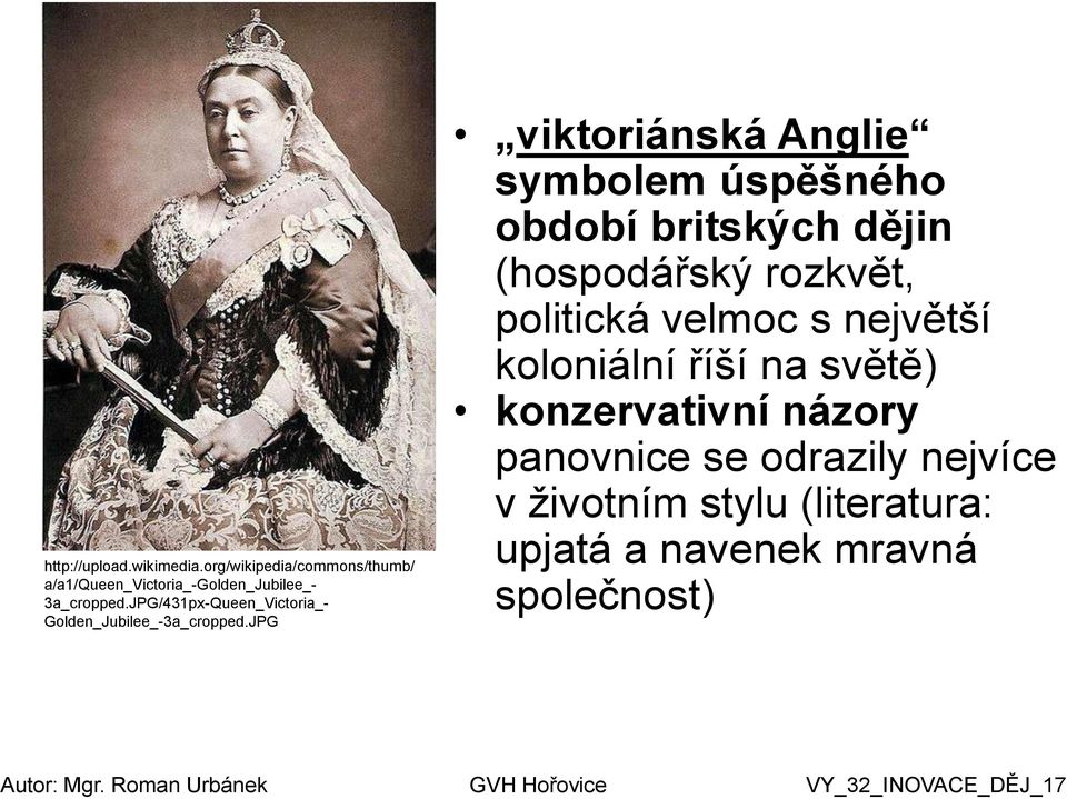 JPG viktoriánská Anglie symbolem úspěšného období britských dějin (hospodářský rozkvět, politická