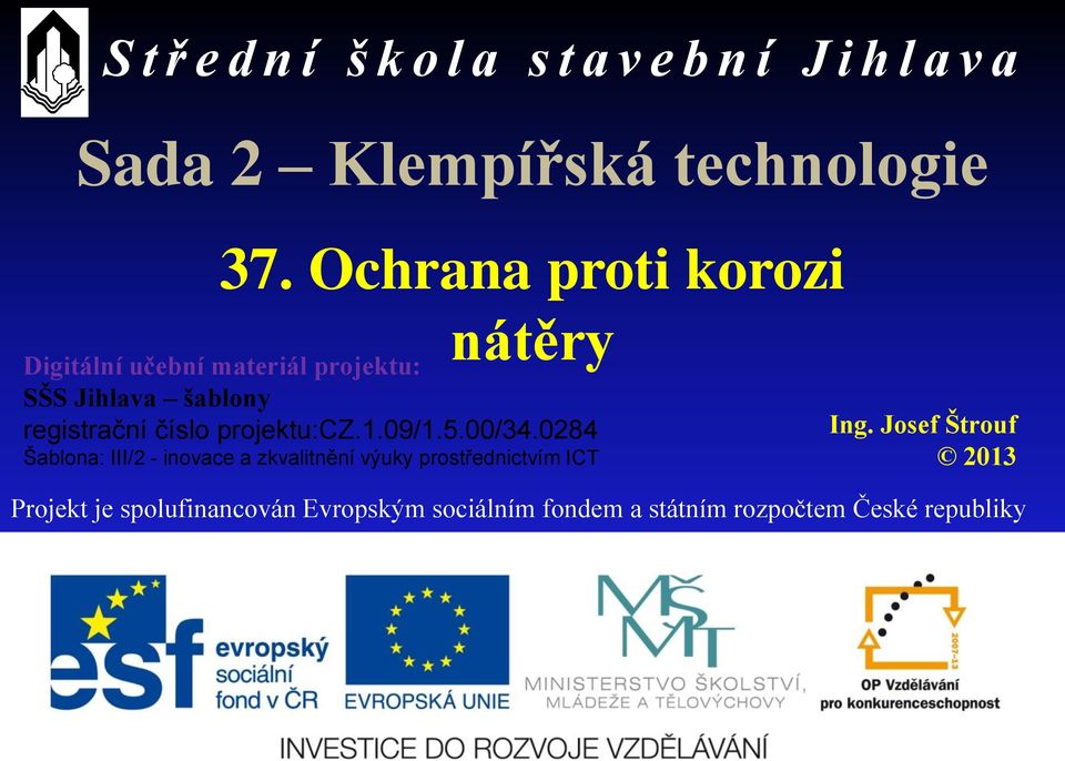 číslo projektu:cz.1.09/1.5.00/34.