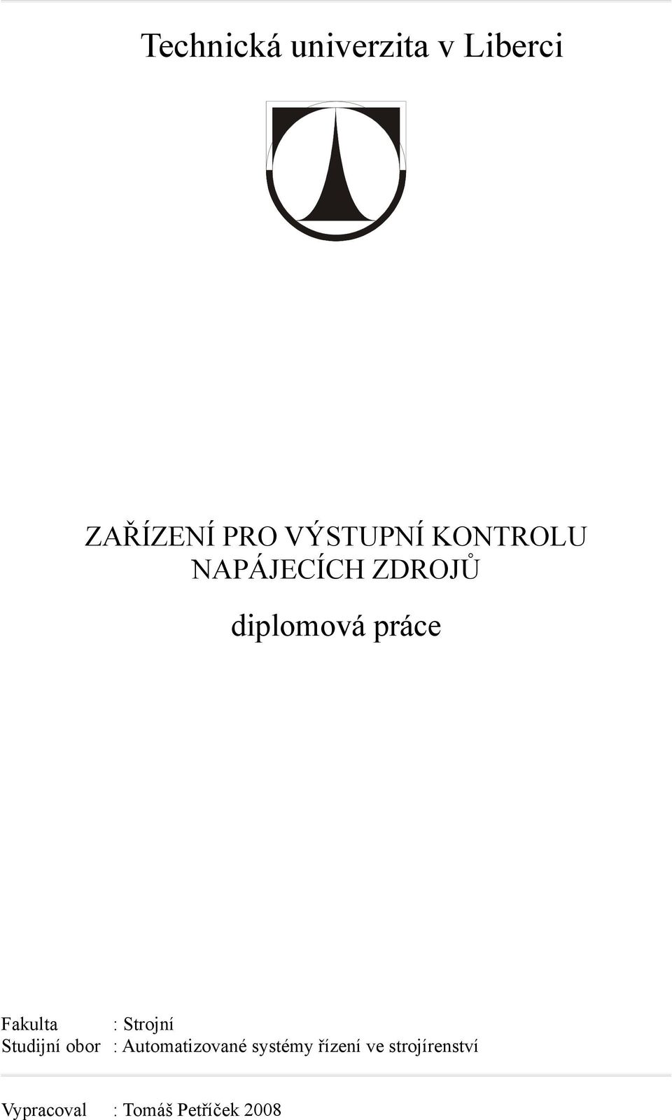Strojní Studijní obor : Automatizované systémy