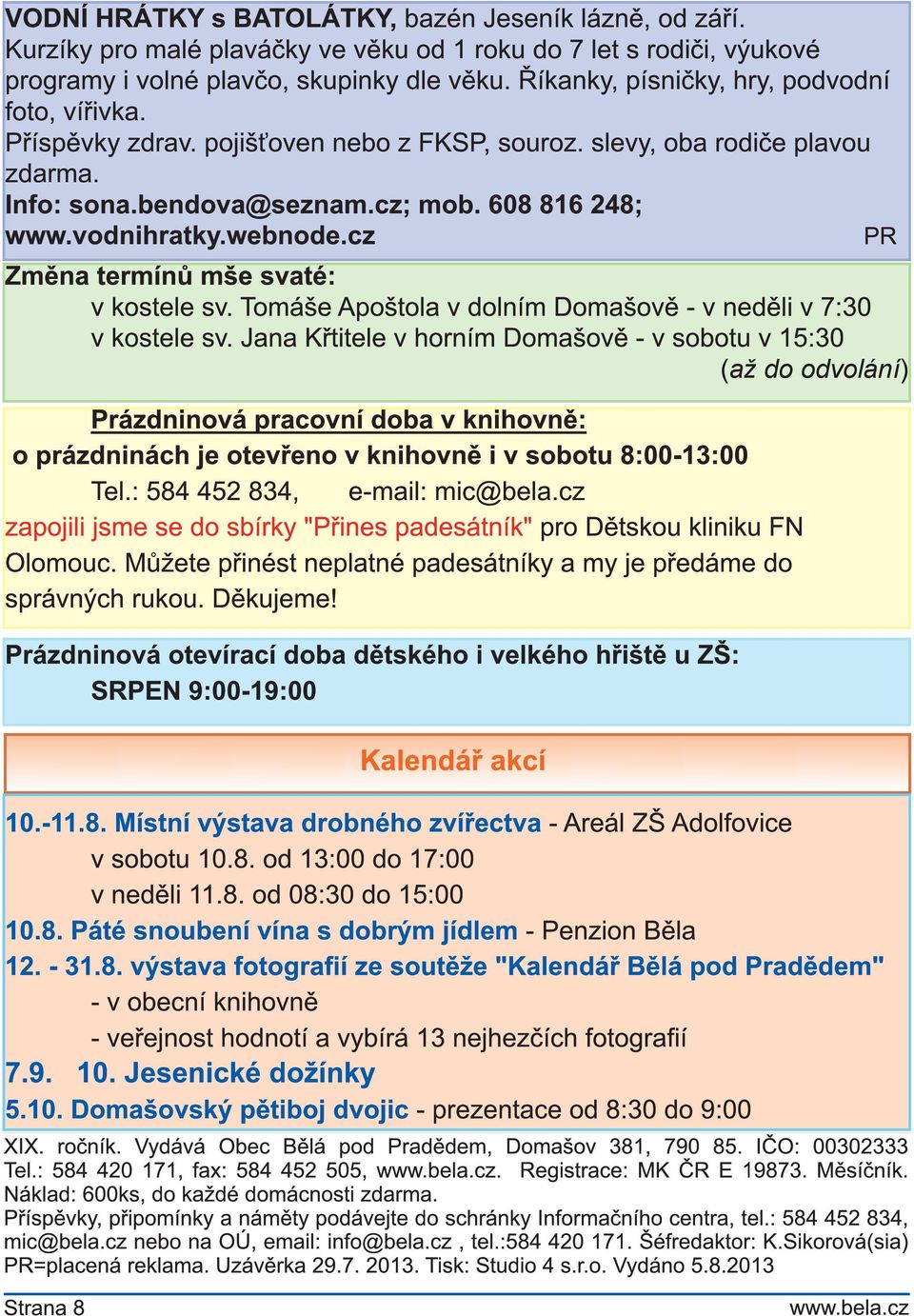 webnode.cz PR Změna termínů mše svaté: v kostele sv. Tomáše Apoštola v dolním Domašově - v neděli v 7:30 v kostele sv.