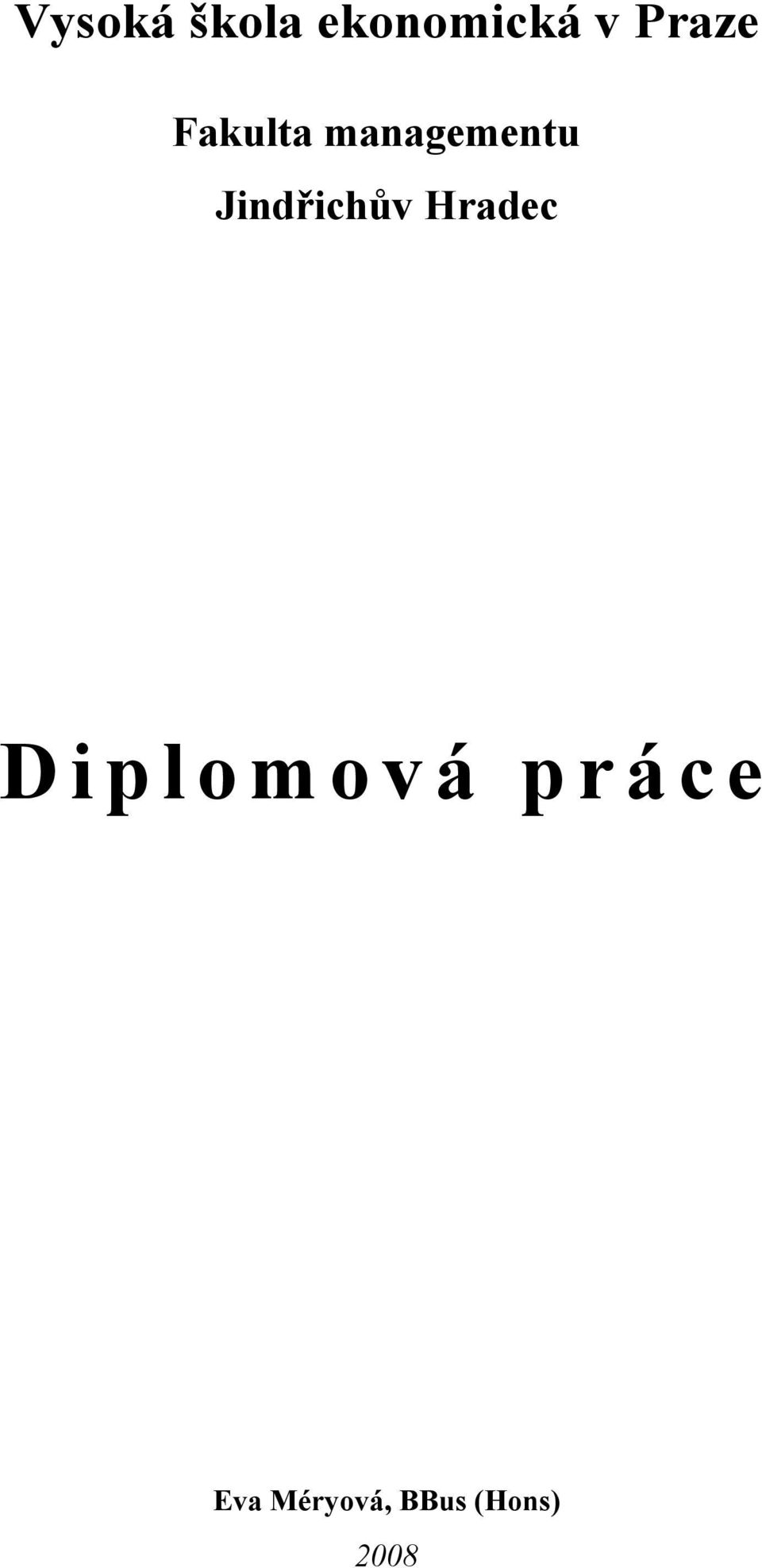 Hradec D i p l o m o v á p r á