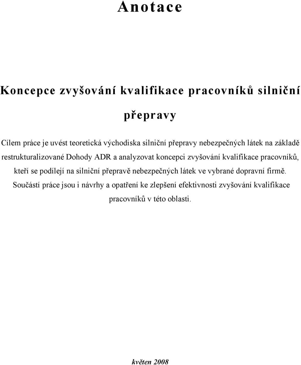 kvalifikace pracovníků, kteří se podílejí na silniční přepravě nebezpečných látek ve vybrané dopravní firmě.