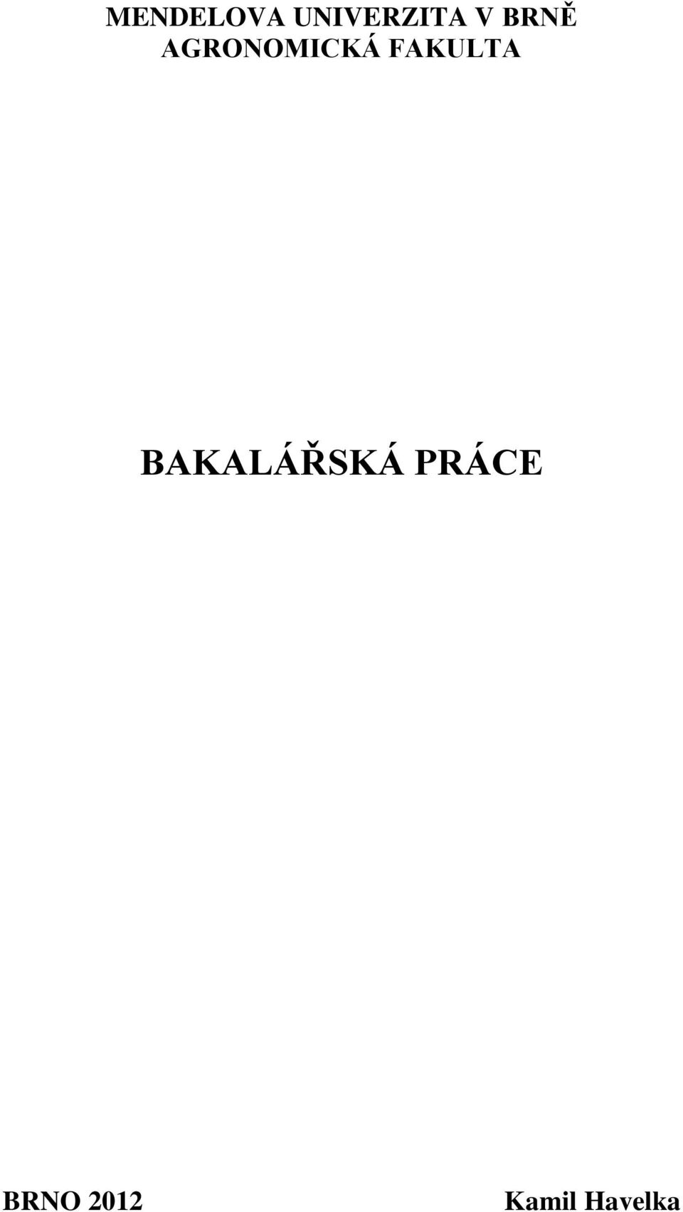 FAKULTA BAKALÁŘSKÁ