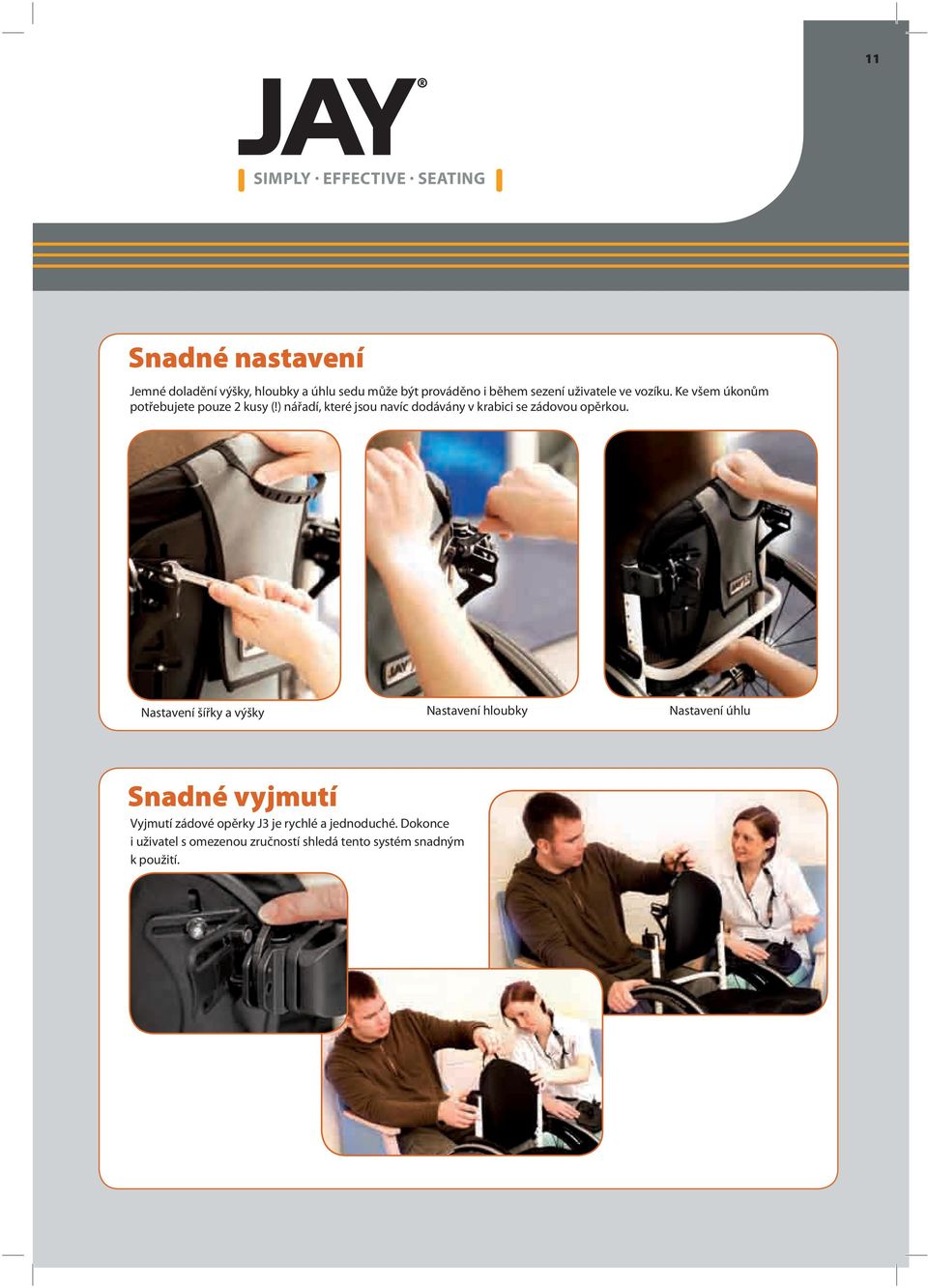 ) nářadí, které jsou navíc dodávány v krabici se zádovou opěrkou.