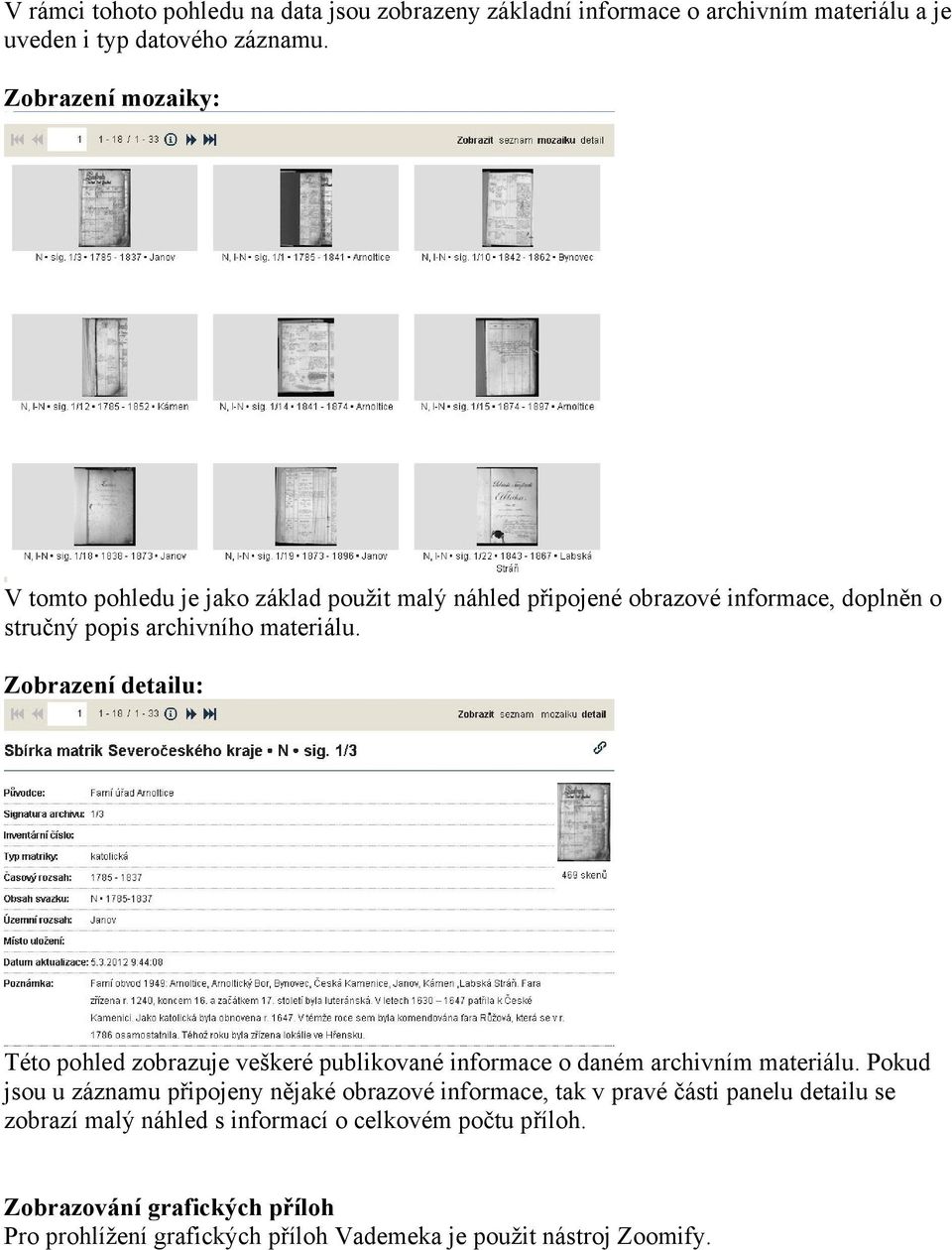 Zobrazení detailu: Této pohled zobrazuje veškeré publikované informace o daném archivním materiálu.