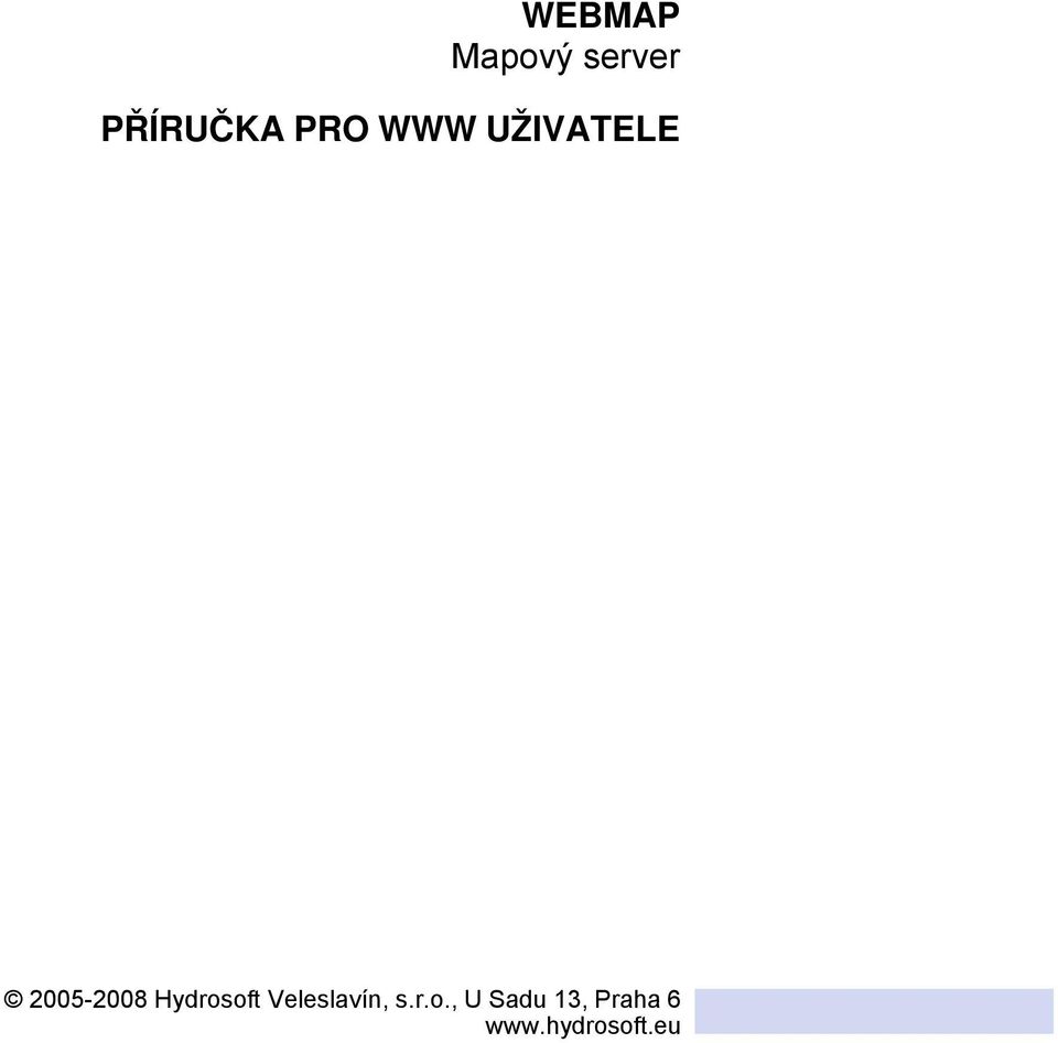 Hydrosoft Veleslavín, s.r.o., U Sadu 13, Praha 6 www.