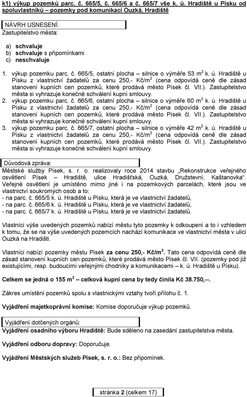 665/5, ostatní plocha silnice o výměře 53 m 2 k. ú.