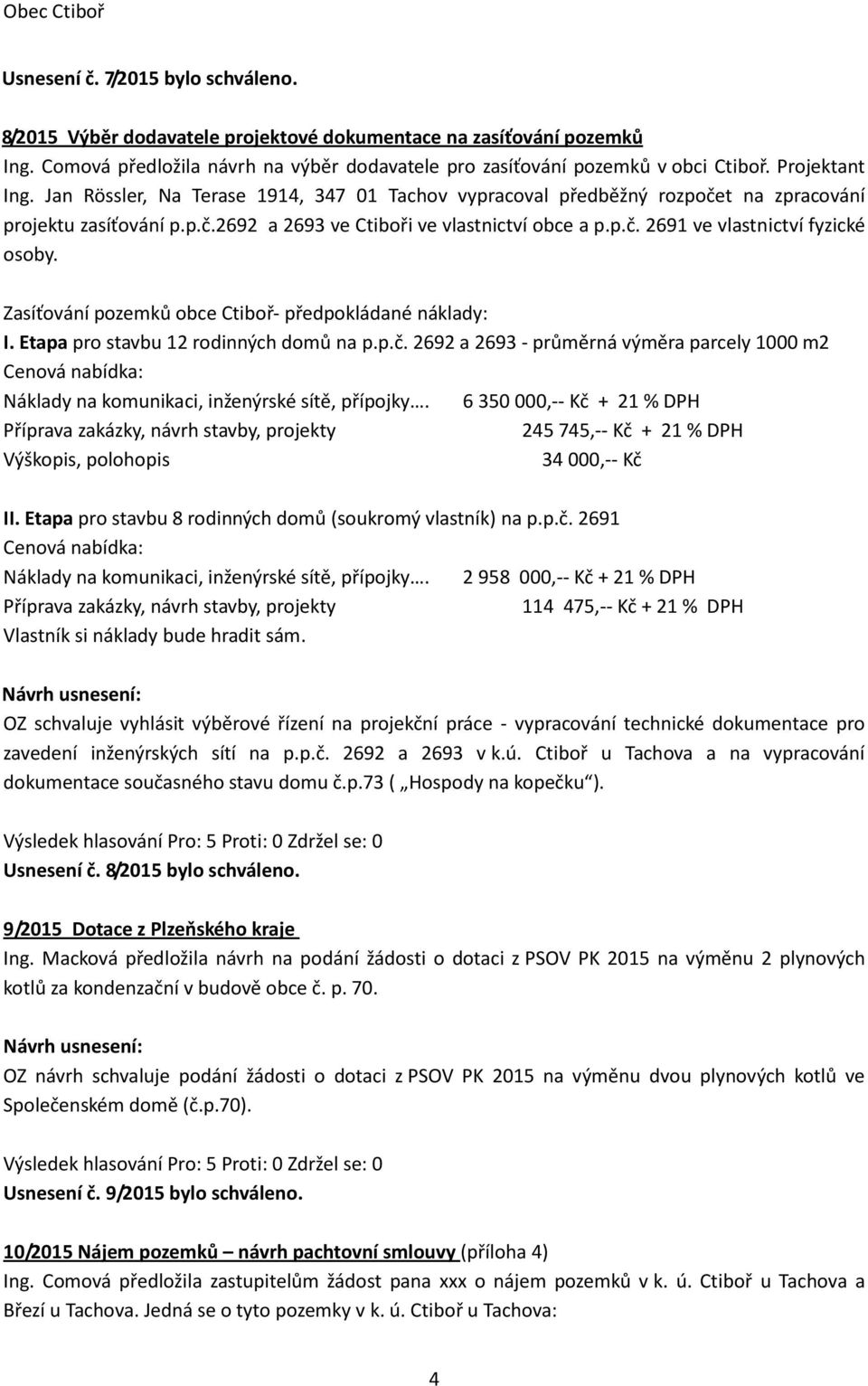 Zasíťování pozemků obce Ctiboř- předpokládané náklady: I. Etapa pro stavbu 12 rodinných domů na p.p.č.