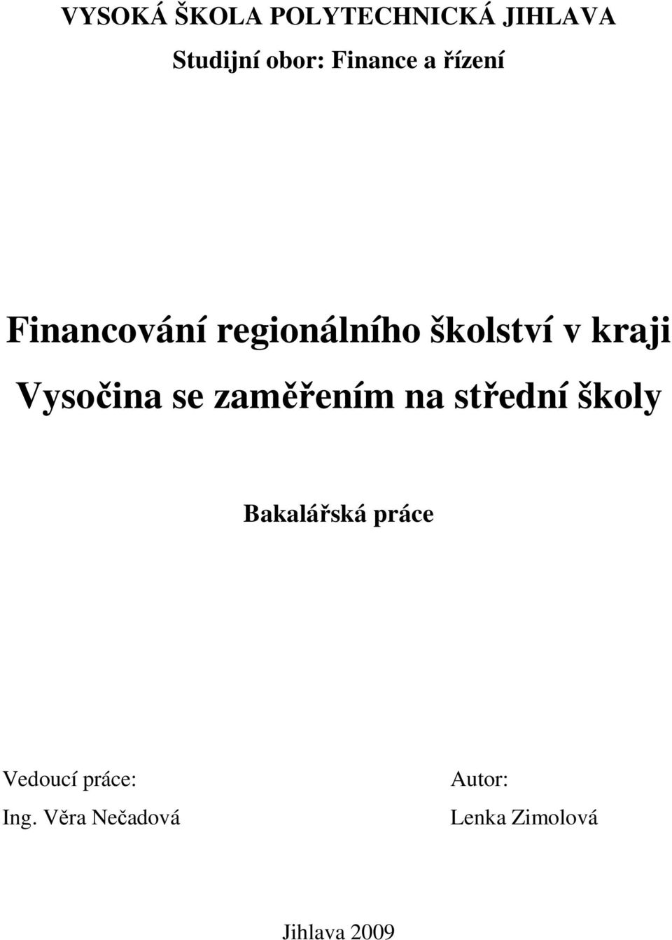 Vysočina se zaměřením na střední školy Bakalářská práce