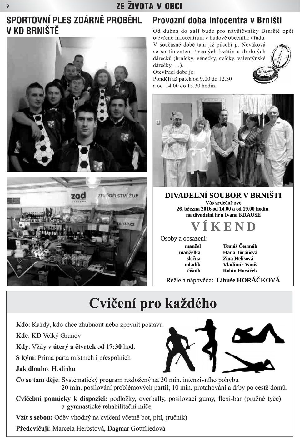 V současné době tam již působí p.