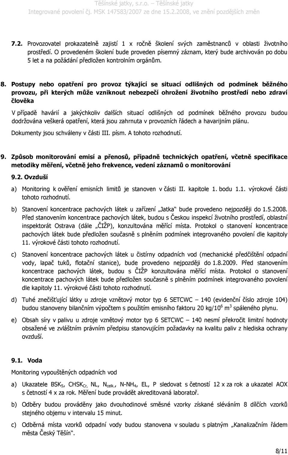 Postupy nebo opatření pro provoz týkající se situací odlišných od podmínek běžného provozu, při kterých může vzniknout nebezpečí ohrožení životního prostředí nebo zdraví člověka V případě havárií a