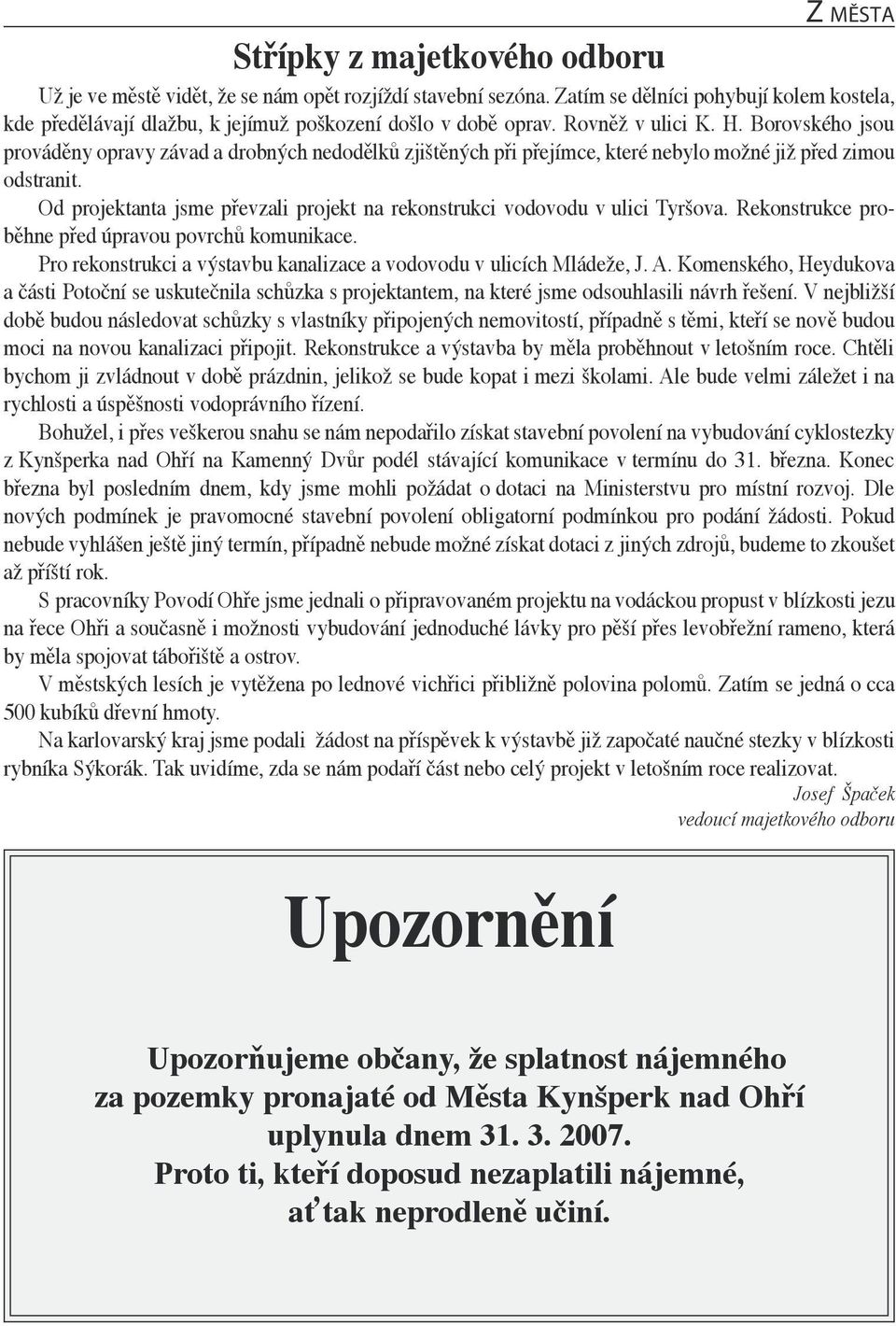 Borovského jsou prováděny opravy závad a drobných nedodělků zjištěných při přejímce, které nebylo možné již před zimou odstranit.