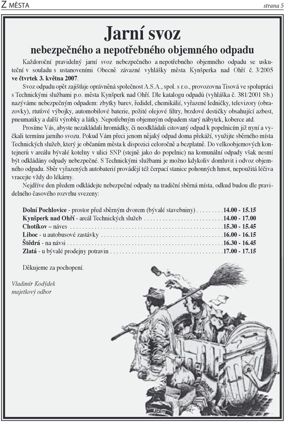 o. města Kynšperk nad Ohří. Dle katalogu odpadů (vyhláška č. 381/2001 Sb.