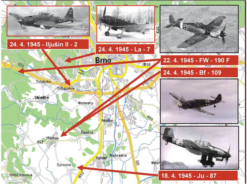 org/ 22. 4. 1945 - FW - 190 F 24. 4. 1945 - Bf - 109 http://www.