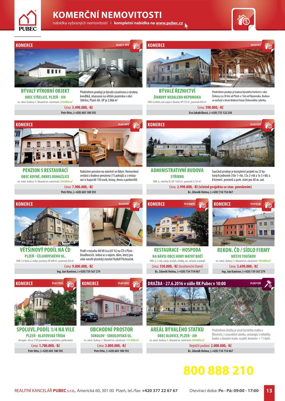 000,- Kč BÝVALÉ ŘEZNICTVÍ Předmětem prodeje je budova bývalého řeznictví v obci ŽINKOVY NEDALEKO NEPOMUKA Žinkovy cca 30 km od Plzně a 7 km od Nepomuku.