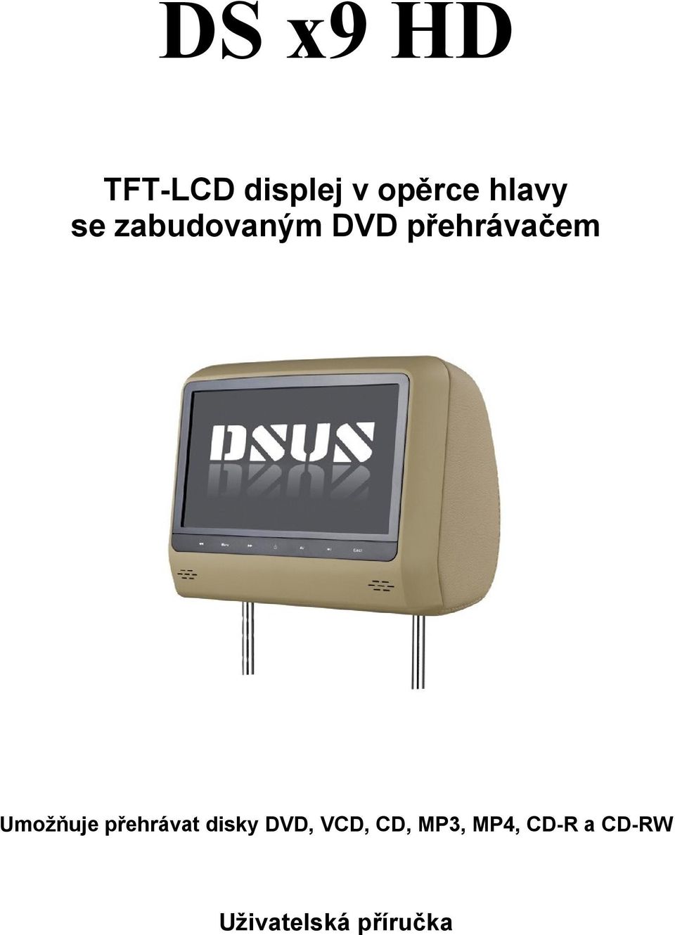 Umožňuje přehrávat disky DVD, VCD, CD,