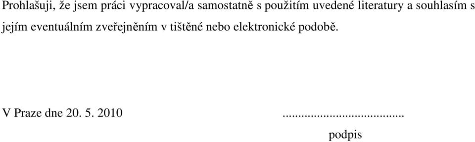 souhlasím s jejím eventuálním zveřejněním v