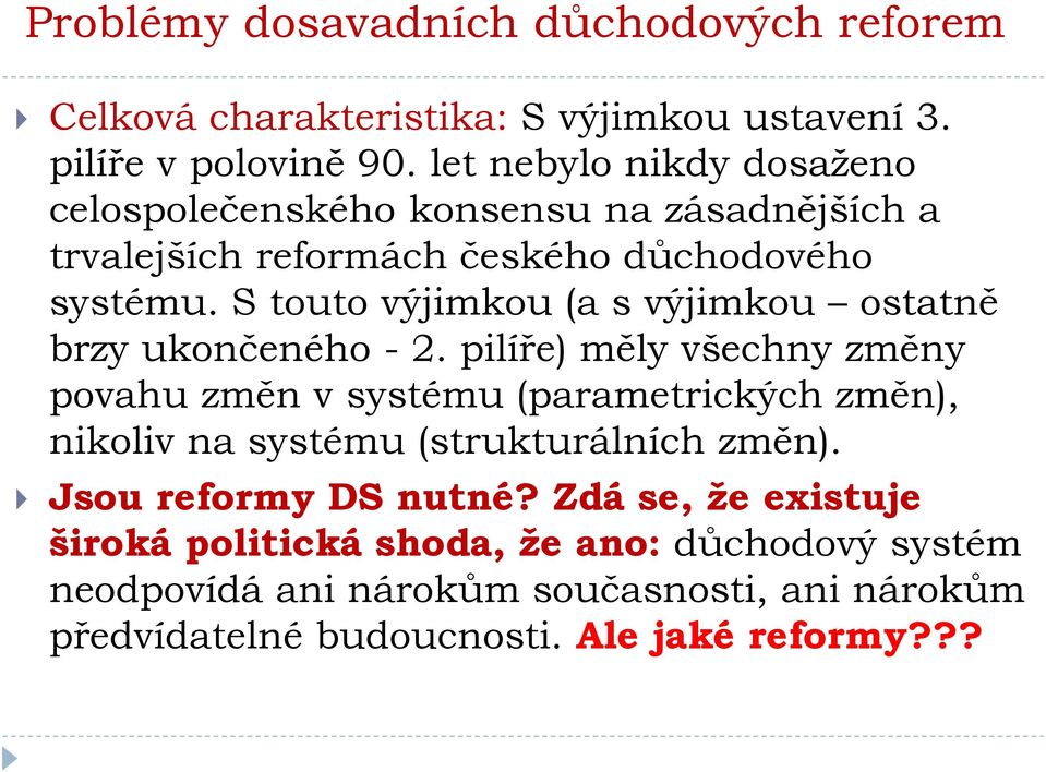 S touto výjimkou (a s výjimkou ostatně brzy ukončeného - 2.