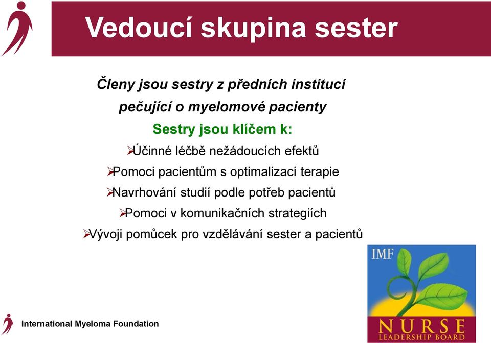 Pomoci pacientům s optimalizací terapie Navrhování studií podle potřeb