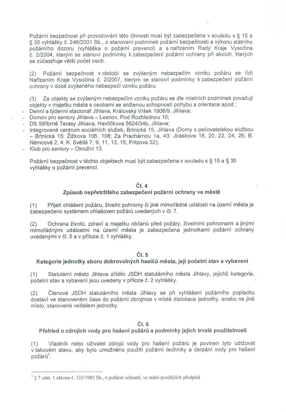 2/2004, kterým se stanoví podmínky k zabezpečení požární ochrany při akcích, kterých se zúčastňuje větší počet osob.