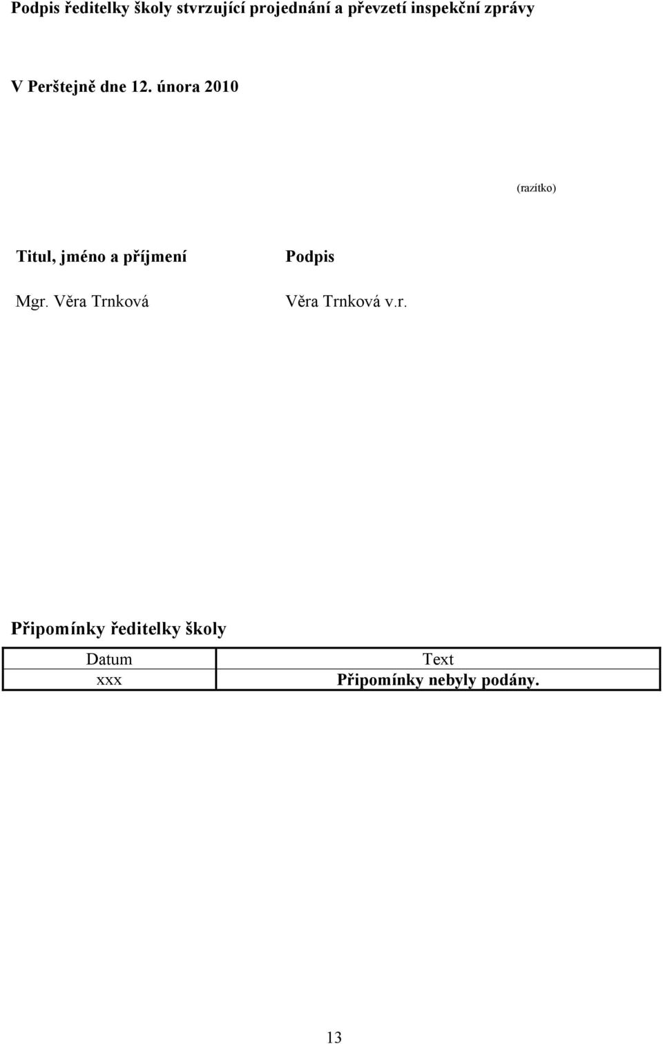 února 2010 (razítko) Titul, jméno a příjmení Mgr.