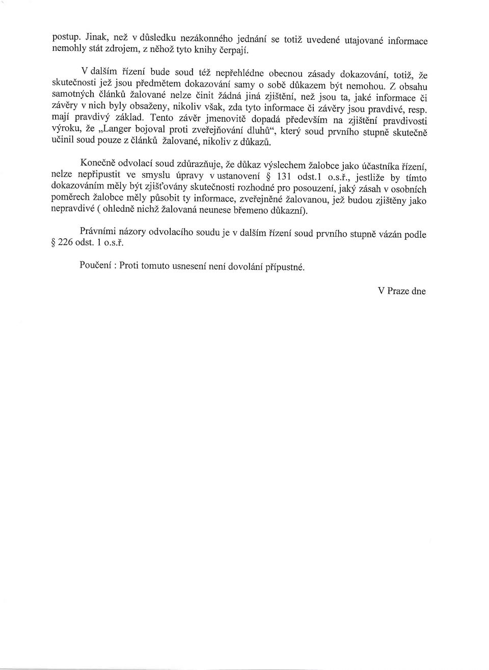 Z obsahu samotnych dl6nkt I'alovane nelze dinit L6dnajin6 zji5tdni, neljsou ta, jakd informace di ziwdty v nich byly obsazeny, nikoliv vsak, zd,atyto informace di zdvdryjsou pravdiv6, resp.