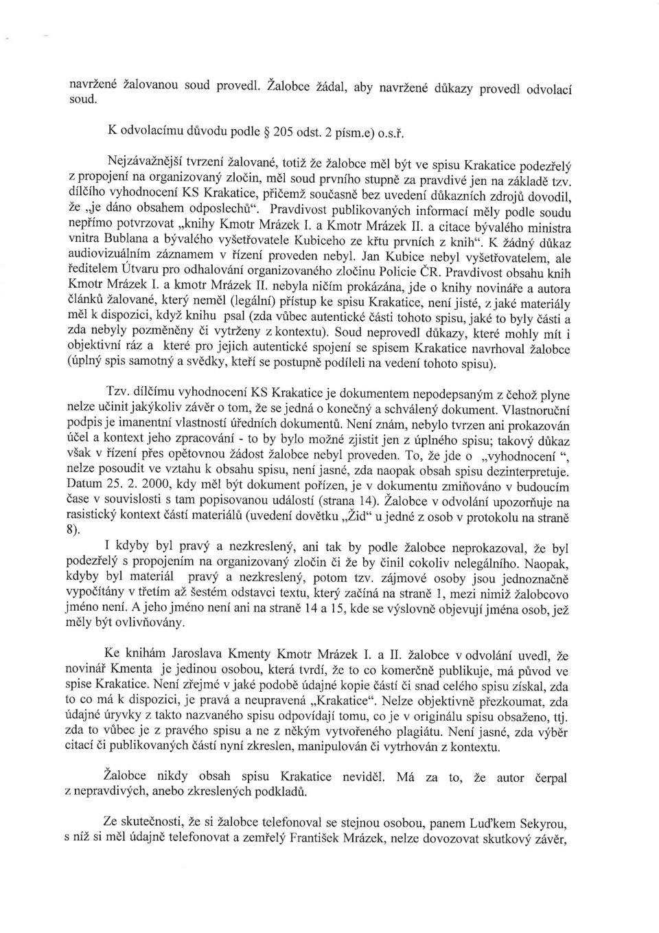 ud. K odvolacimu drivodu podle g 205 odst