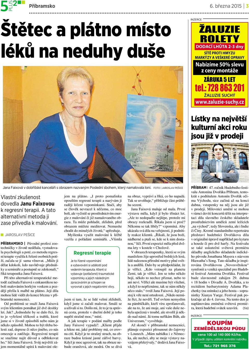 FOTO JAROSLAV PEŠICE Vlastní zkušenost dovedla Janu Faixovou kregresní terapii. Atato alternativní metoda ji zase přivedla k malování.