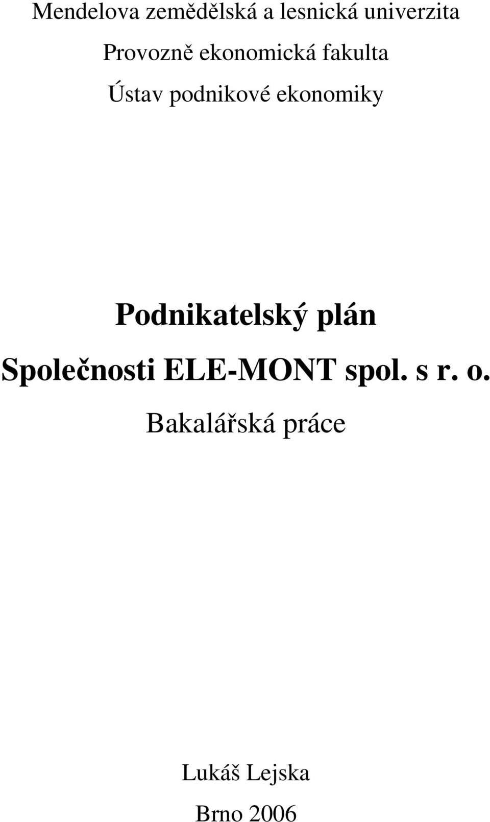 ekonomiky Podnikatelský plán Společnosti