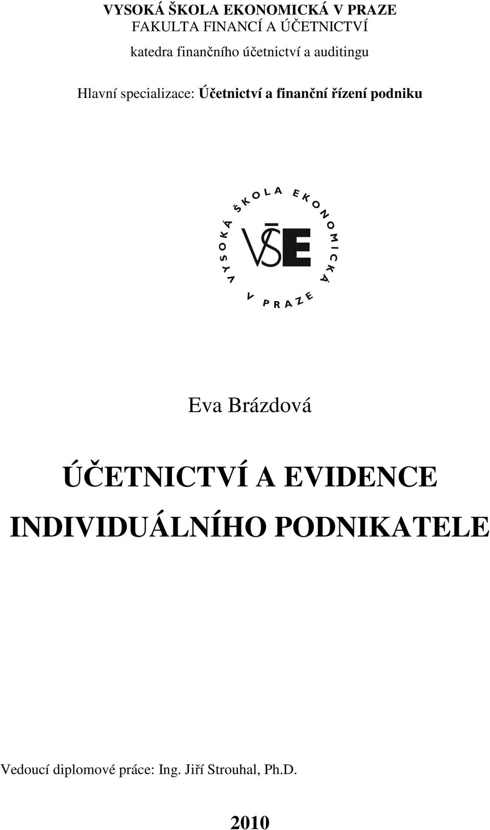 finanční řízení podniku Eva Brázdová ÚČETNICTVÍ A EVIDENCE