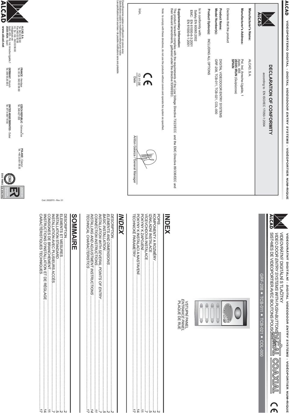 0 Especificaciones sujetas a modificación sin previo aviso Specifications subject to modifications without prior notice Les spécifications sont soumises de possible modifications sans avis préalable