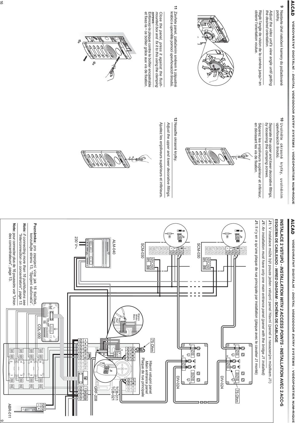 0 Uvolnìte okrasné krytky, uvolnìním upevòovacích šroubù. Separate the upper and lower decorative fittings, by loosening the clamping screws.