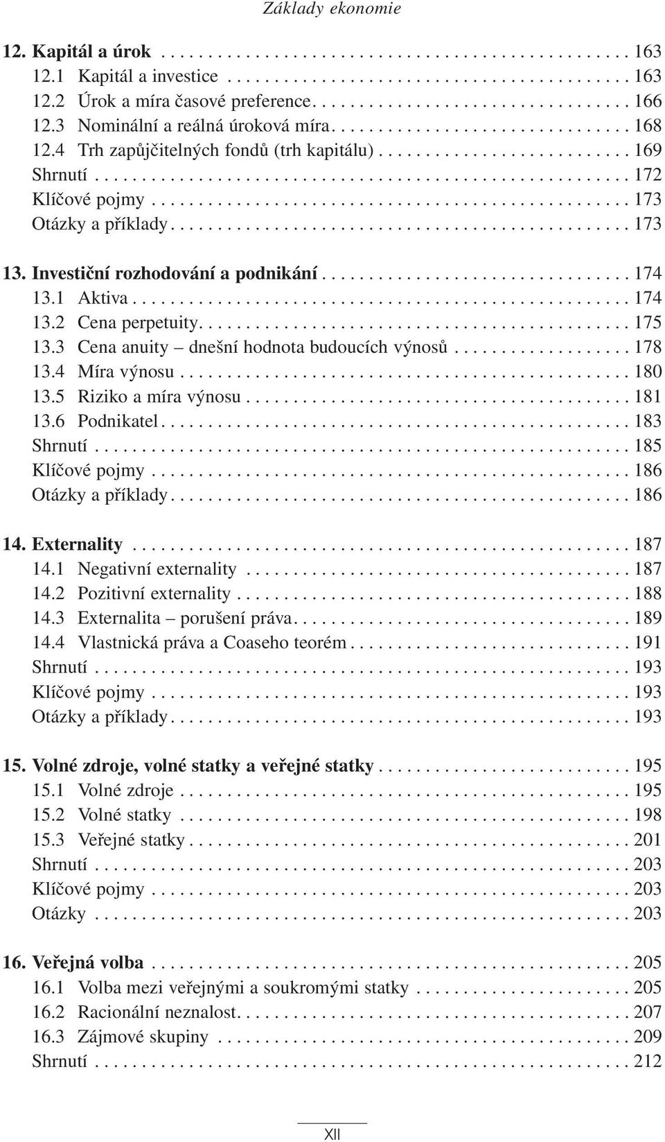 ........................................................ 172 Klíčové pojmy................................................... 173 Otázky a příklady................................................. 173 13.