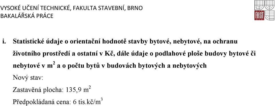 budovy bytové či nebytové v m 2 a o počtu bytů v budovách bytových a