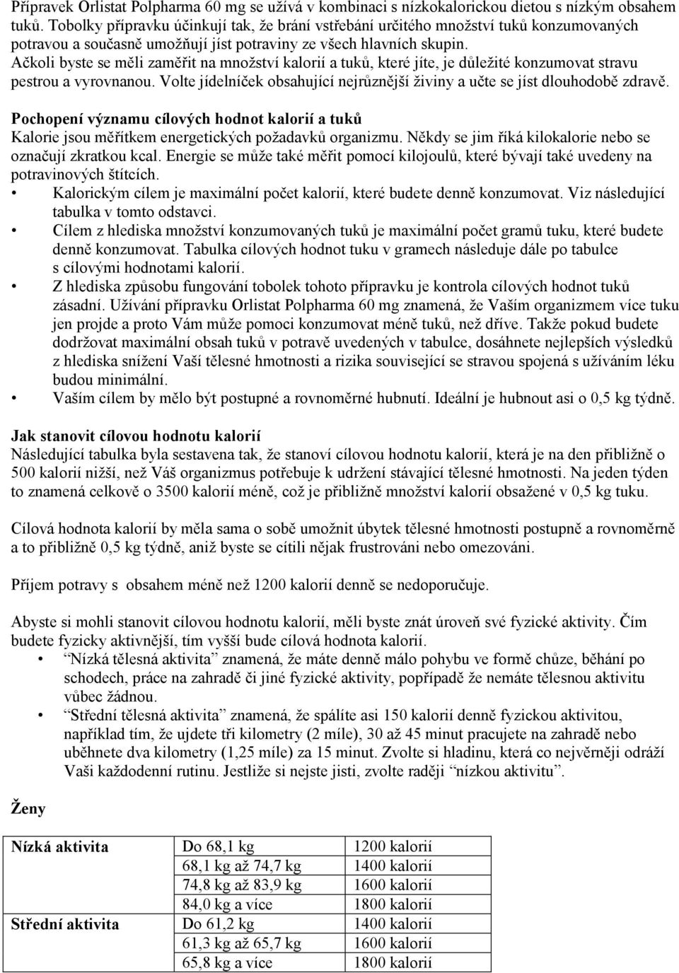 Ačkoli byste se měli zaměřit na množství kalorií a tuků, které jíte, je důležité konzumovat stravu pestrou a vyrovnanou.