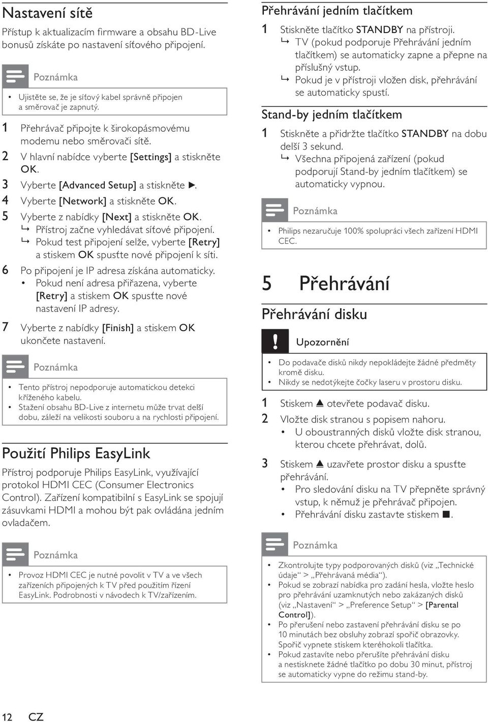 5 Vyberte z nabídky [Next] a stiskněte OK. Přístroj začne vyhledávat síťové připojení. Pokud test připojení selže, vyberte [Retry] a stiskem OK spusťte nové připojení k síti.