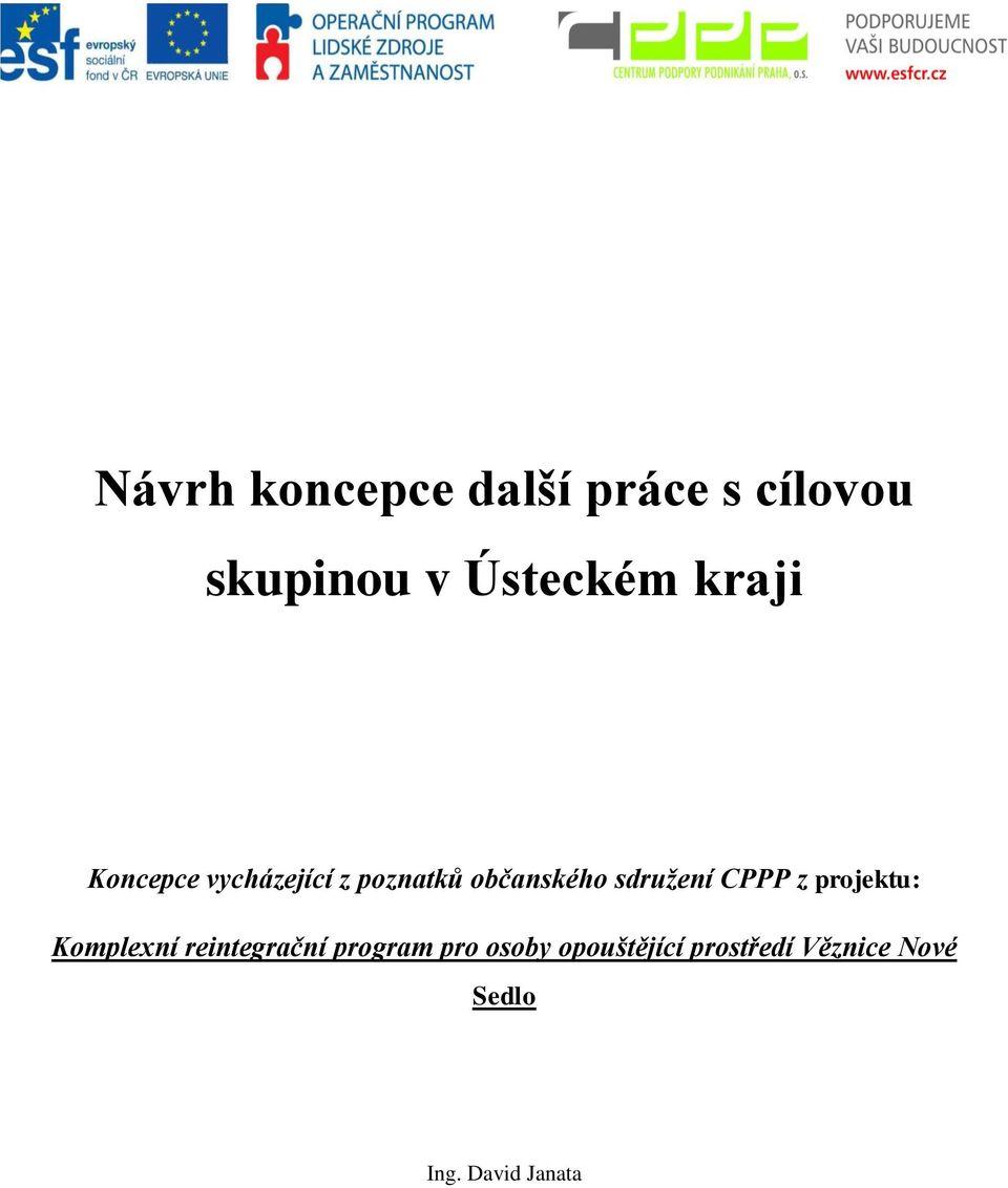 projektu: Komplexní reintegrační program pro osoby opouštějící