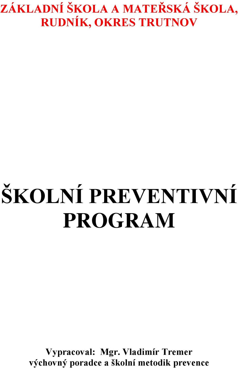 PREVENTIVNÍ PROGRAM Vypracoval: Mgr.