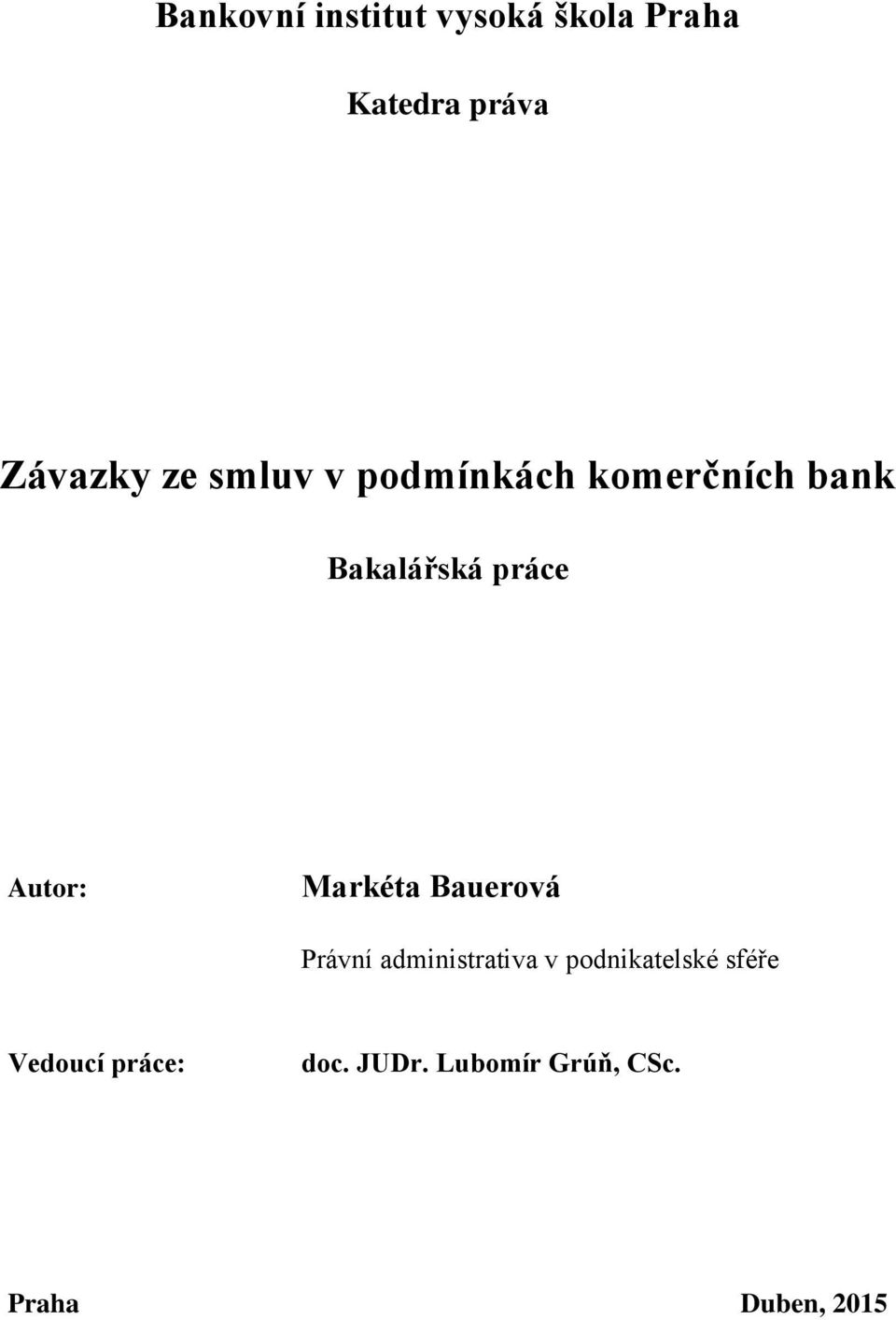 Autor: Markéta Bauerová Právní administrativa v