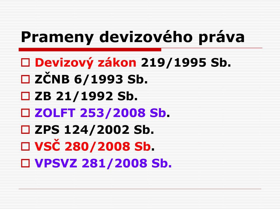 ZB 21/1992 Sb. ZOLFT 253/2008 Sb.