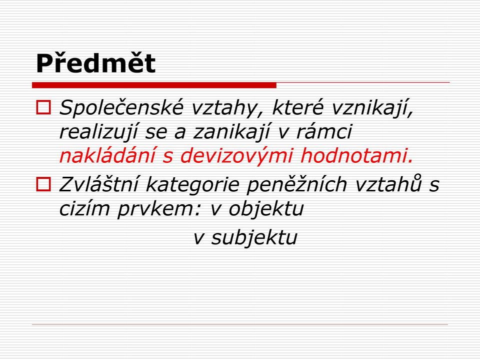 devizovými hodnotami.