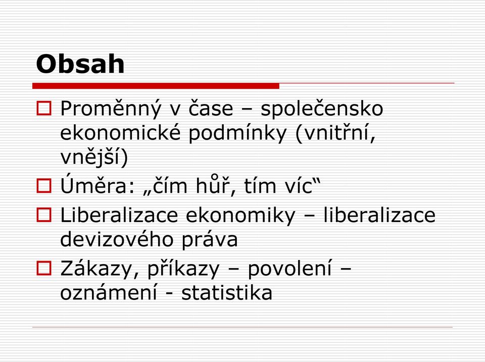 víc Liberalizace ekonomiky liberalizace