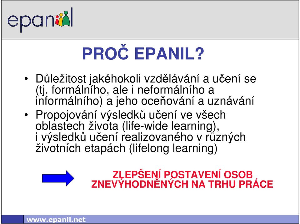 Propojování výsledků učení ve všech oblastech života (life-wide learning), i výsledků