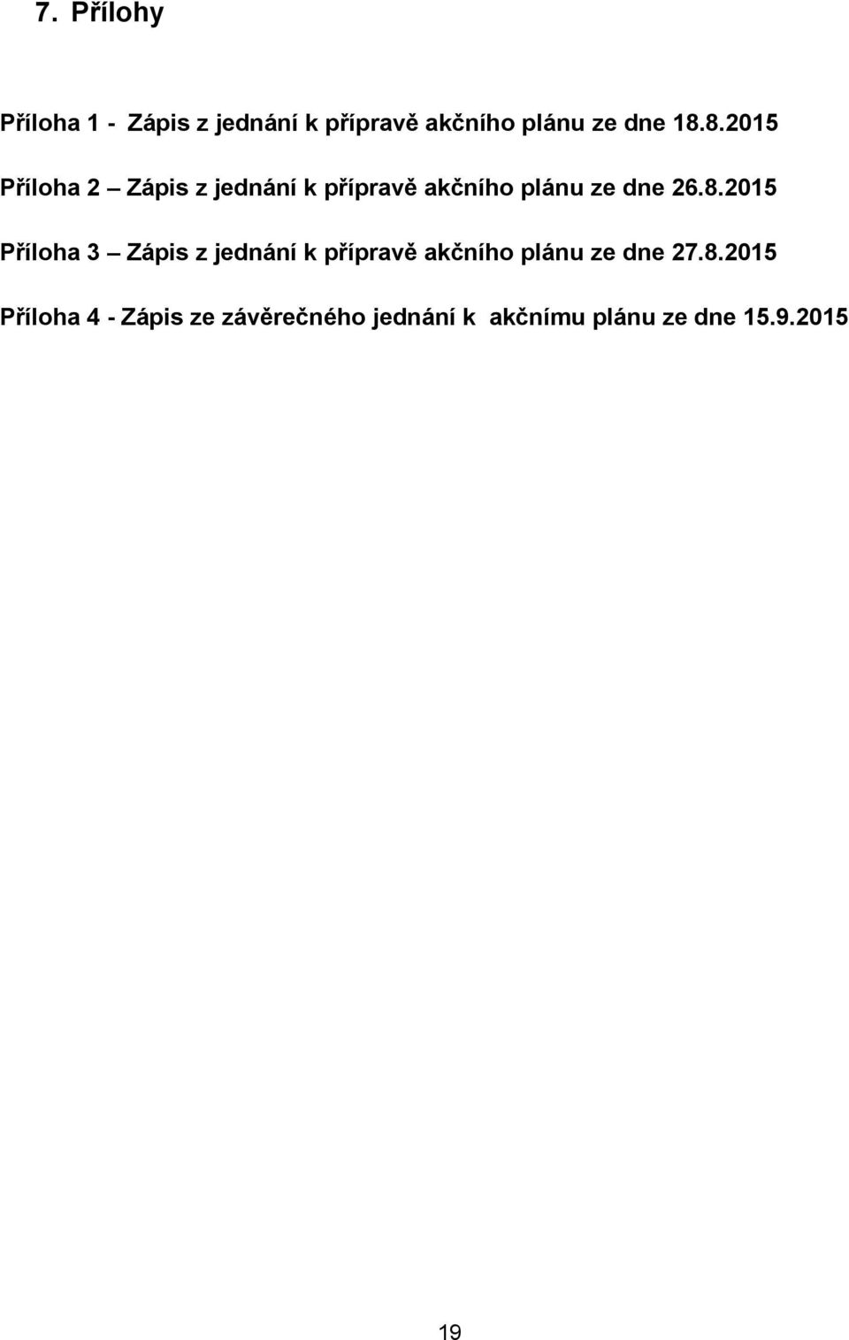 8.2015 Příloha 4 - Zápis ze závěrečného jednání k akčnímu plánu ze dne 15.