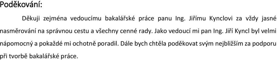 rady. Jako vedoucí mi pan Ing.