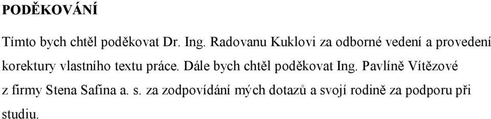 textu práce. Dále bych chtěl poděkovat Ing.