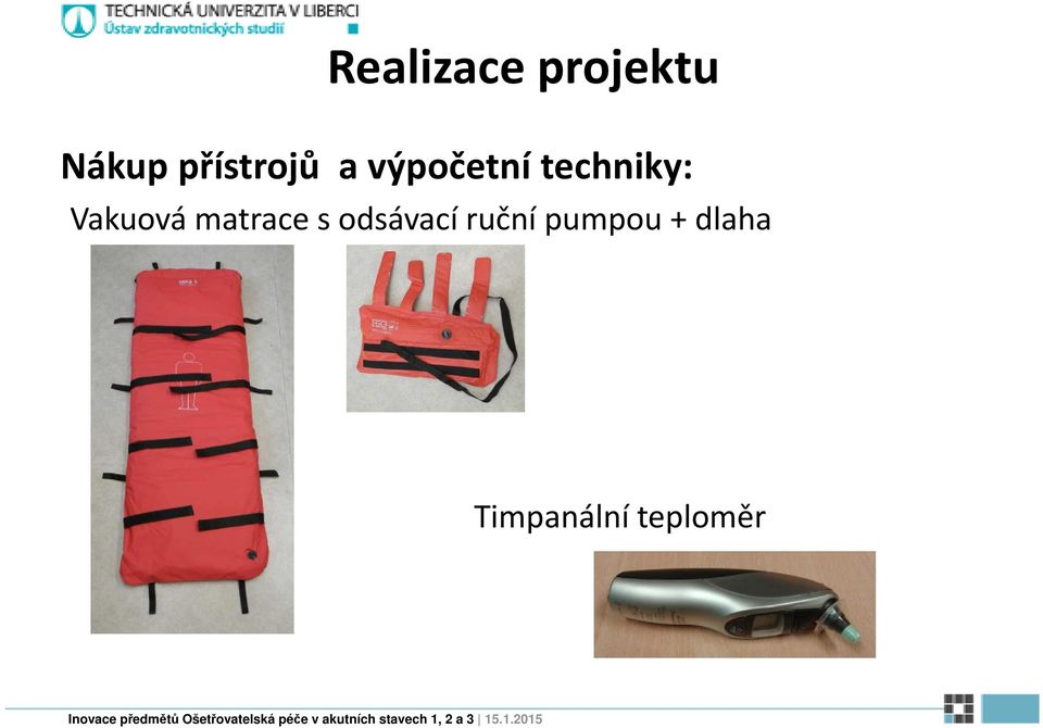 techniky: Vakuová matrace s