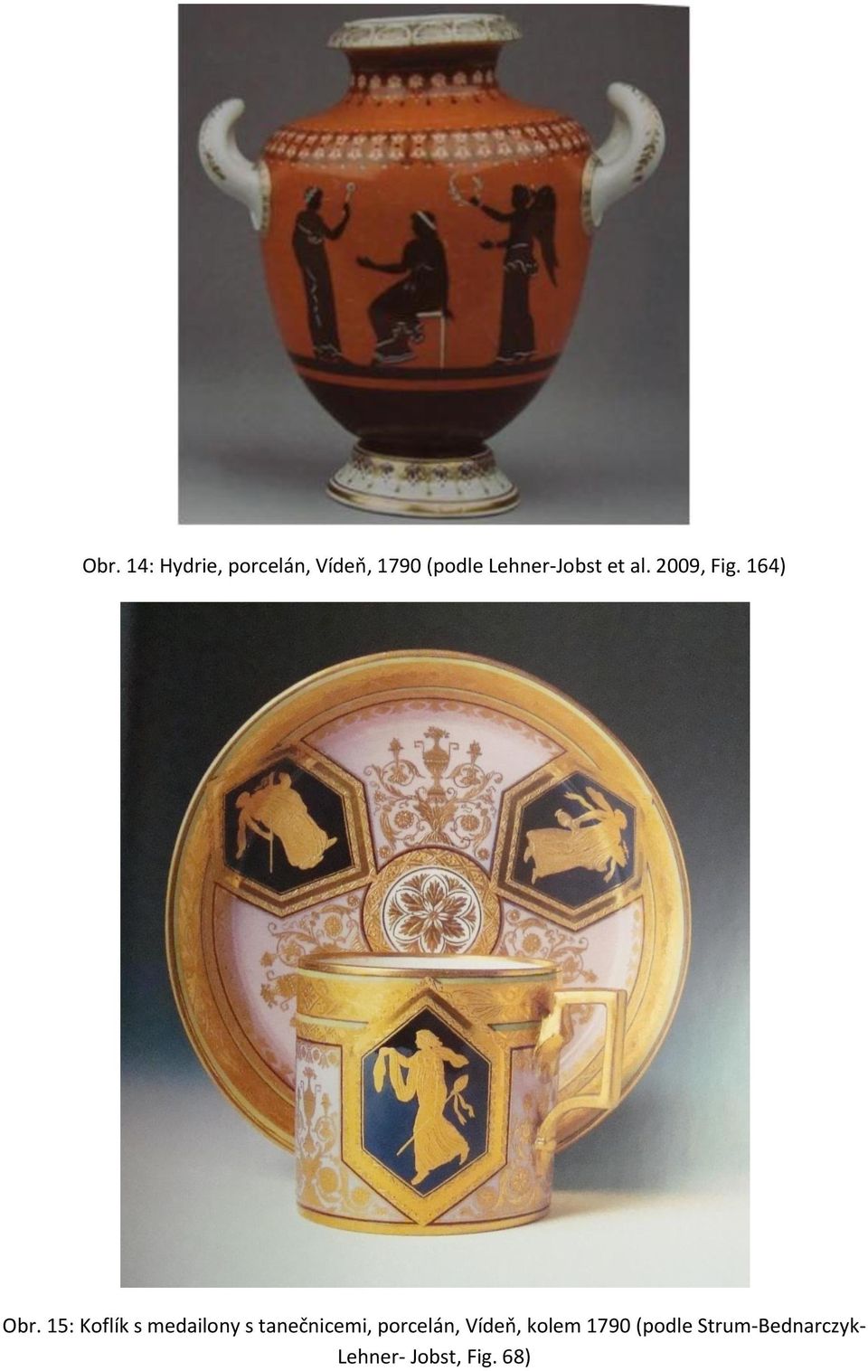15: Koflík s medailony s tanečnicemi, porcelán,