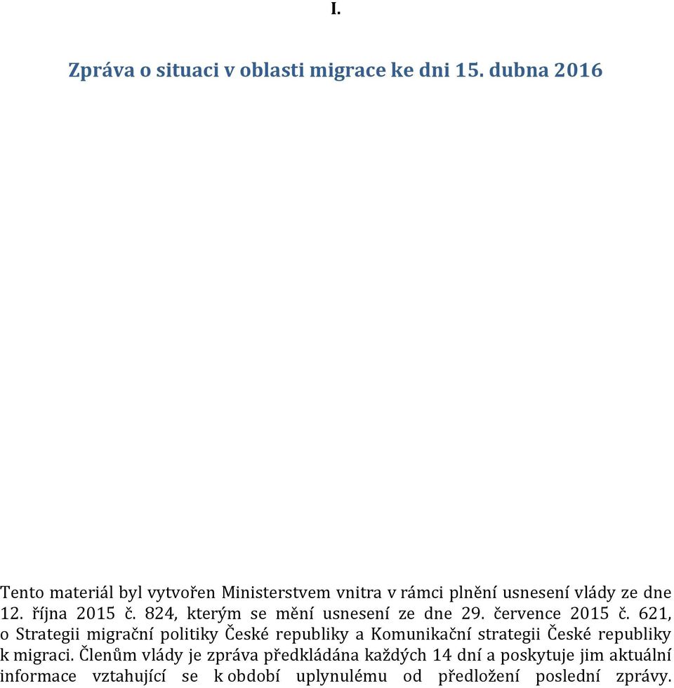 824, kterým se mění usnesení ze dne 29. července 2015 č.